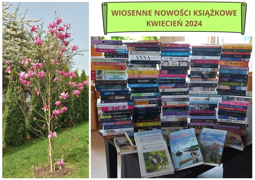 Biblioteczna magnolia nie tylko pięknie rozkwitła w tym roku,  lecz przyniosła ze sobą wiosenne nowości książkowe.  Zapraszamy do biblioteki po ciekawą lekturę dla każdego.  Rezerwuj, wypożyczaj, czytaj do woli